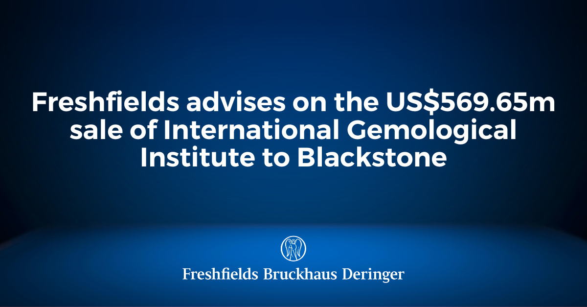 Freshfields Advises On The US$569.65m Sale Of International Gemological ...