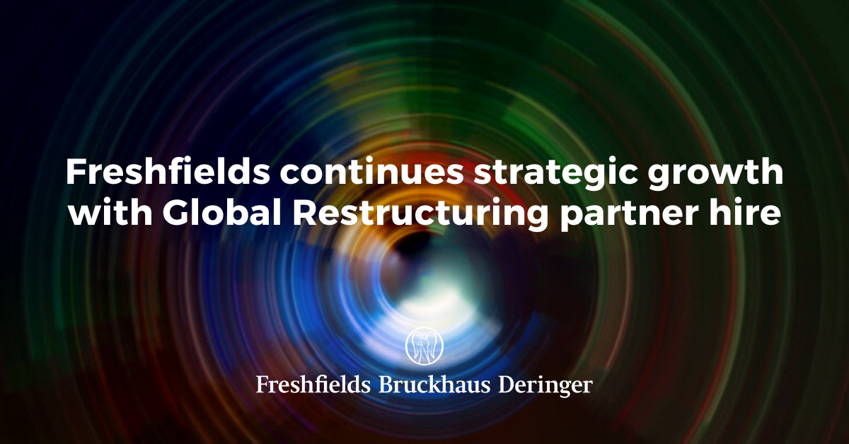 Freshfields Continues Strategic Growth With Global Restructuring ...