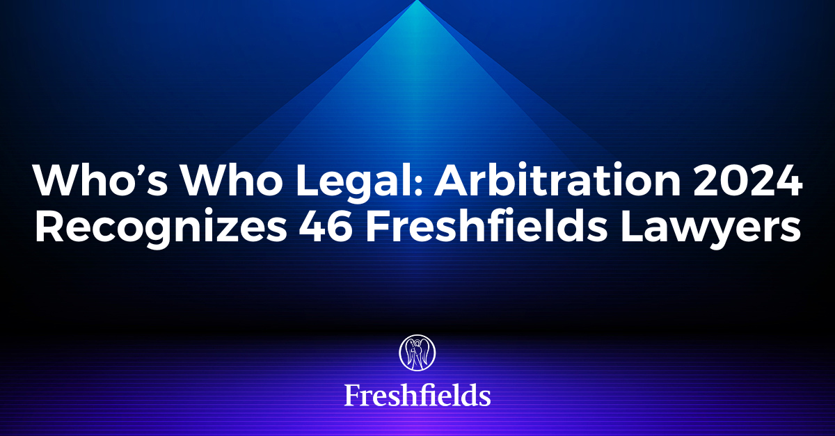 Who S Who Legal Arbitration 2024 Recognizes 46 Freshfields Lawyers   2312 Press Release Us   Whos Who Legal Arbitration 2024 Recognizes 46 Freshfields Lawyers   Li 